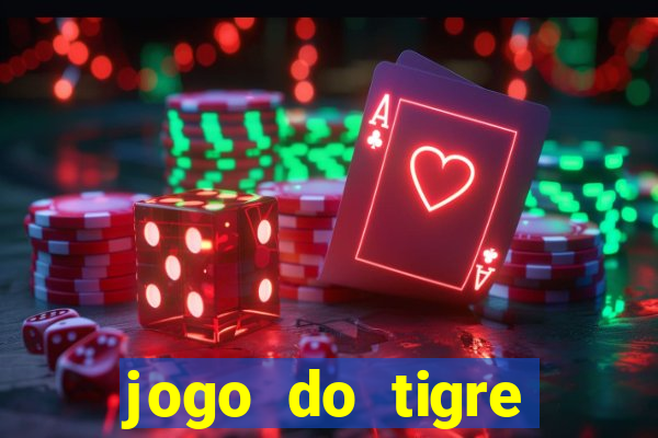 jogo do tigre ganha dinheiro mesmo